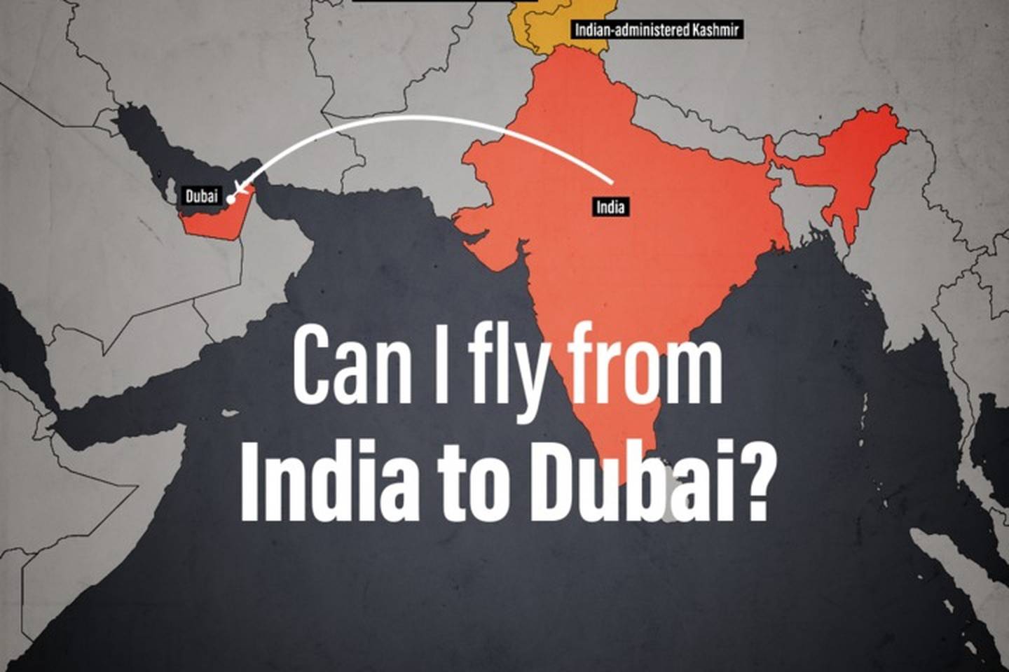 Can I fly from India to Dubai and what are the travel requirements?