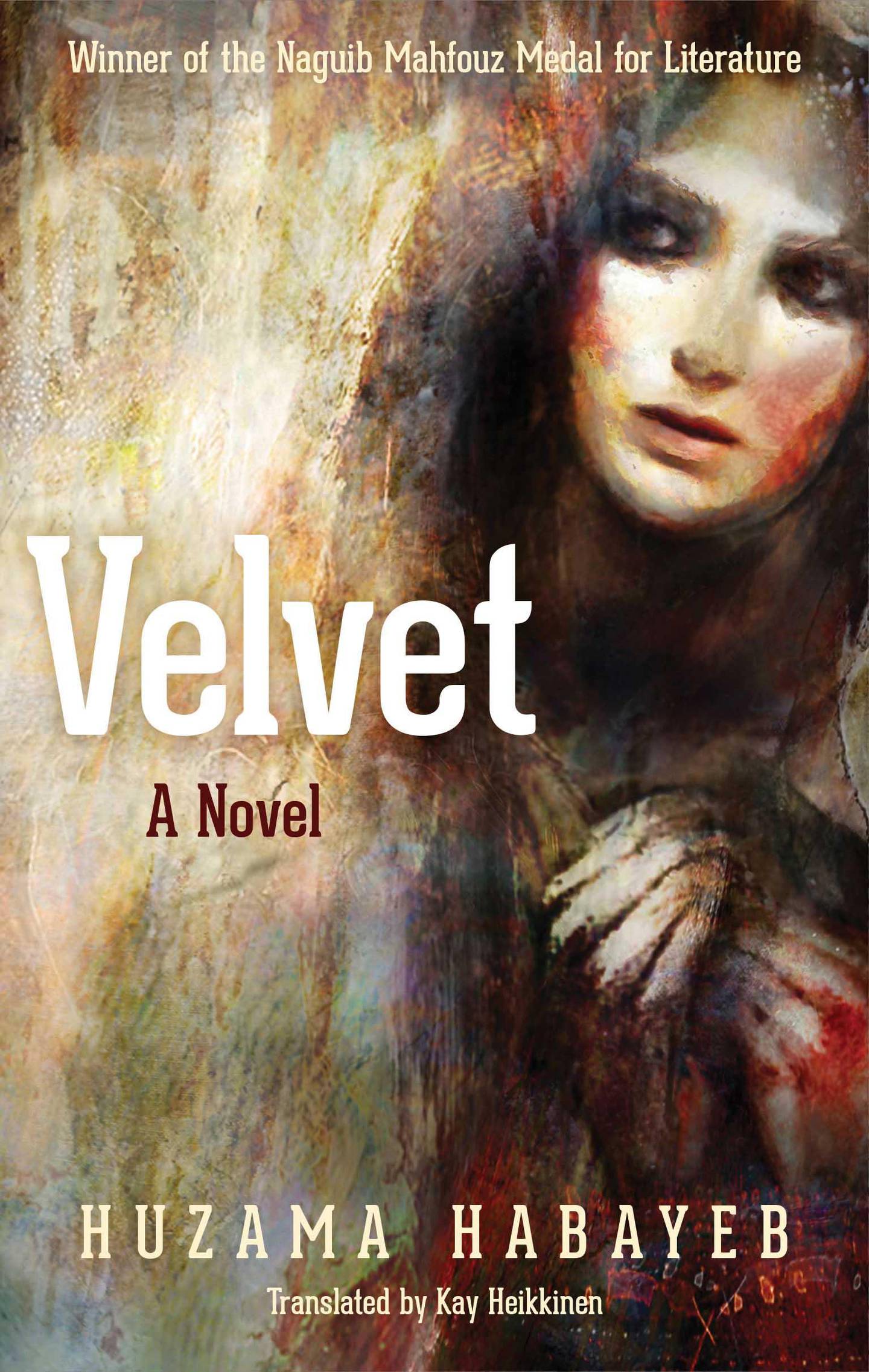 Velvet by Huzama Habayeb, Translated by Kay Heikkinen published by Hoopoe Fiction. Courtesy American University in Cairo Press