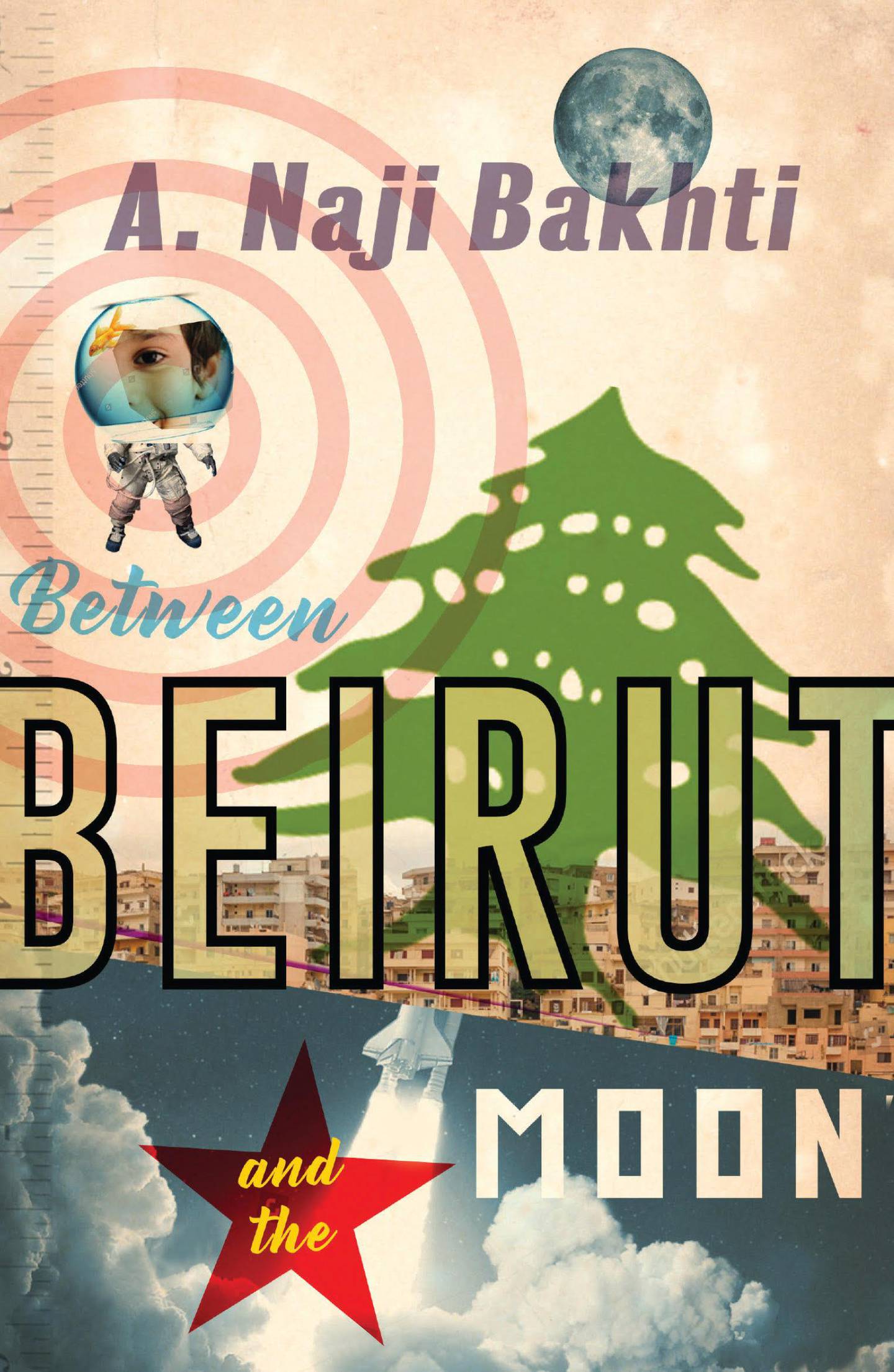 Between Beirut and the Moon by Naji Bakhti. Courtesy Influx Press