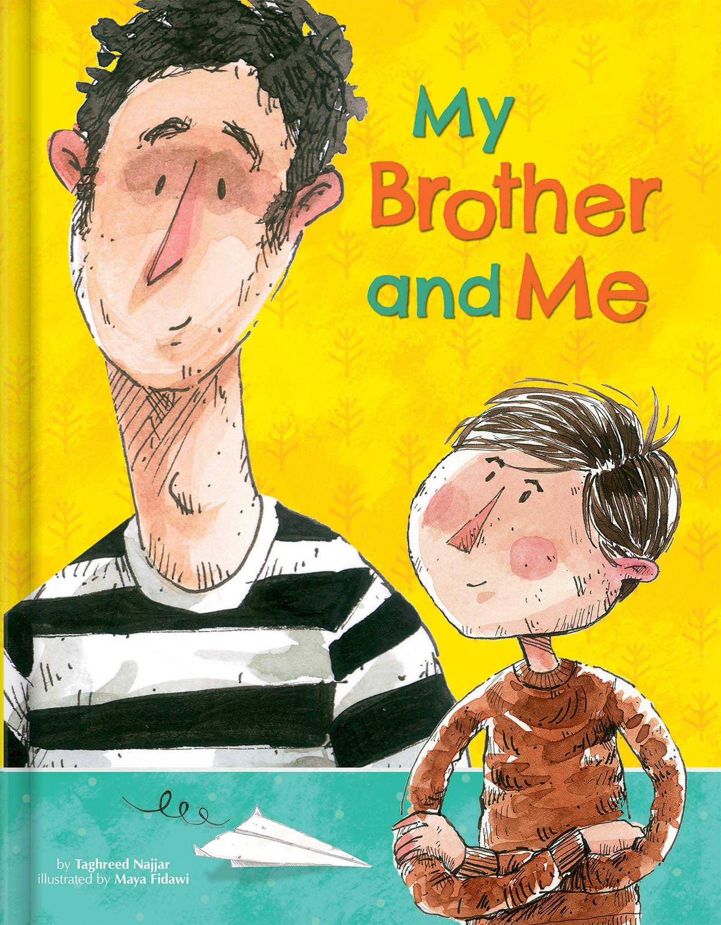 Taghreed Najjar’s My Brother and Me, illustrated by Maya Fidawi, translated by Michelle Hartman. Courtesy CrackBoom! Booms