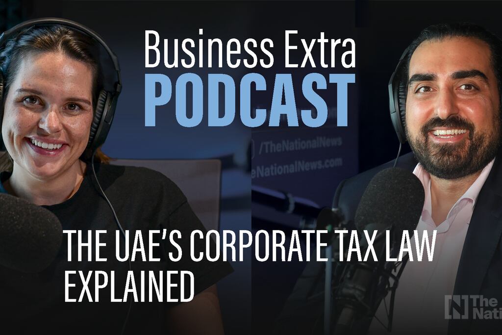The UAE's corporate tax law explained: Business Extra