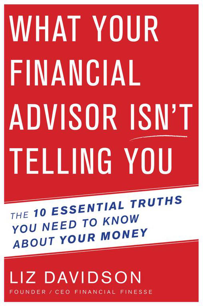 What Your Financial Advisor Isn’t Telling You, by Liz Davidson