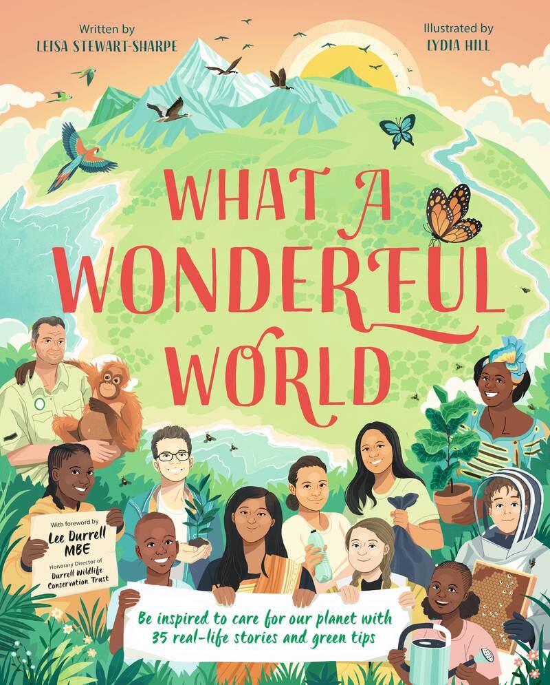 'What a Wonderful World' by Leisa Stewart-Sharpe tells the stories of 'Earth shakers' working to protect our planet. Photo: Templar Publishing