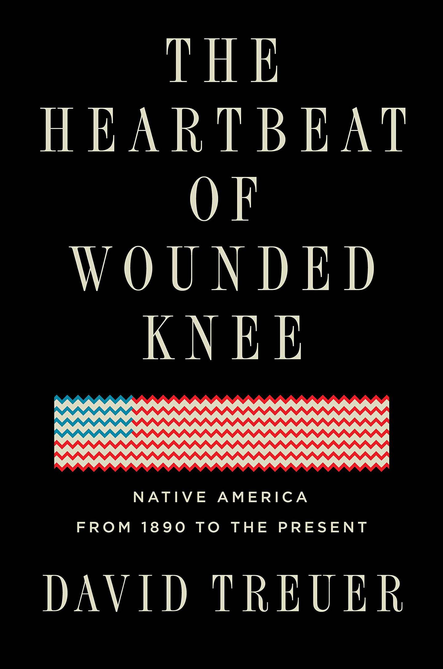 'The Heartbeat of Wounded Knee' by David Treuer.