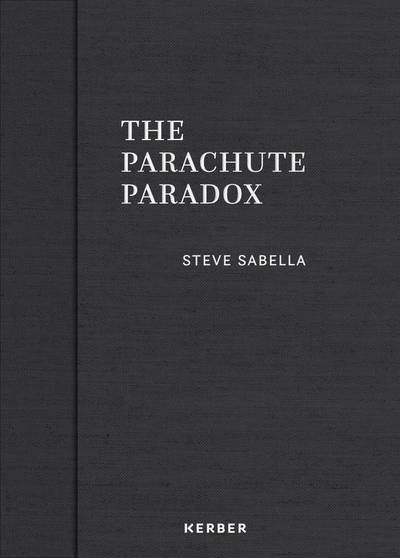 The Parachute Paradox, by Steve Sabella, is published by Kerber Verlag. Courtesy Kerber
