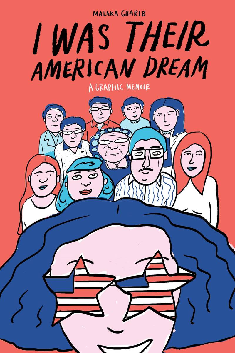 'I Was Their American Dream' by Malaka Gharib is a graphic memoir about heritage, self-discovery and family and the lives of modern immigrants in America. Photo: Malaka Gharib