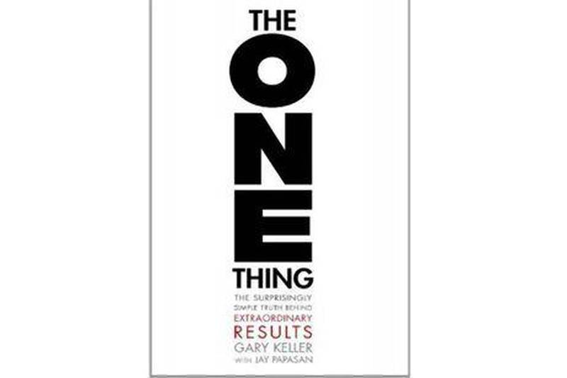 The One Thing: The Surprisingly Simple Truth Behind Extraordinary Results, by Gary Keller and Jay Papasan