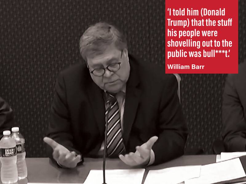 'I told him [Donald Trump] that the stuff his people were shovelling out to the public was bull***t.' Former attorney general William Barr. AP