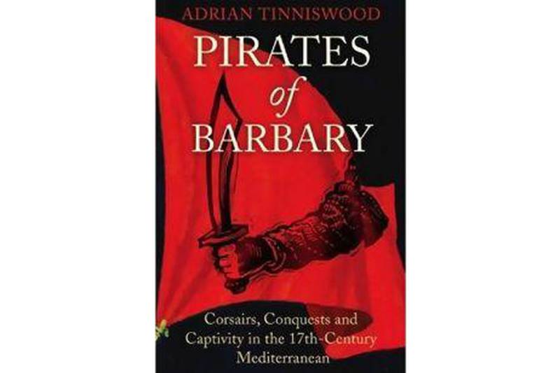 Pirates of Barbary by Adrian Tinniswood (Jonathan Cape)