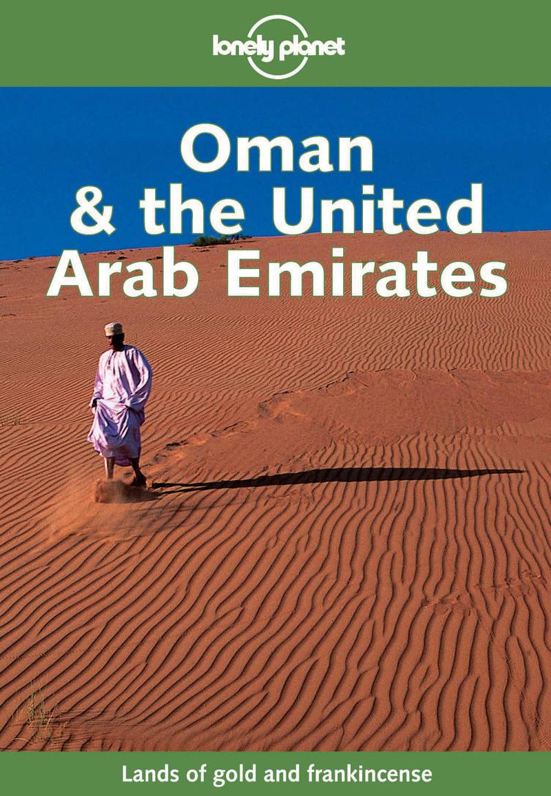 Oman and the United Arab Emirates, 2000. Courtesy Lonely Planet
