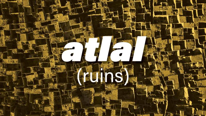 The Arabic word atlal means ruins in English
