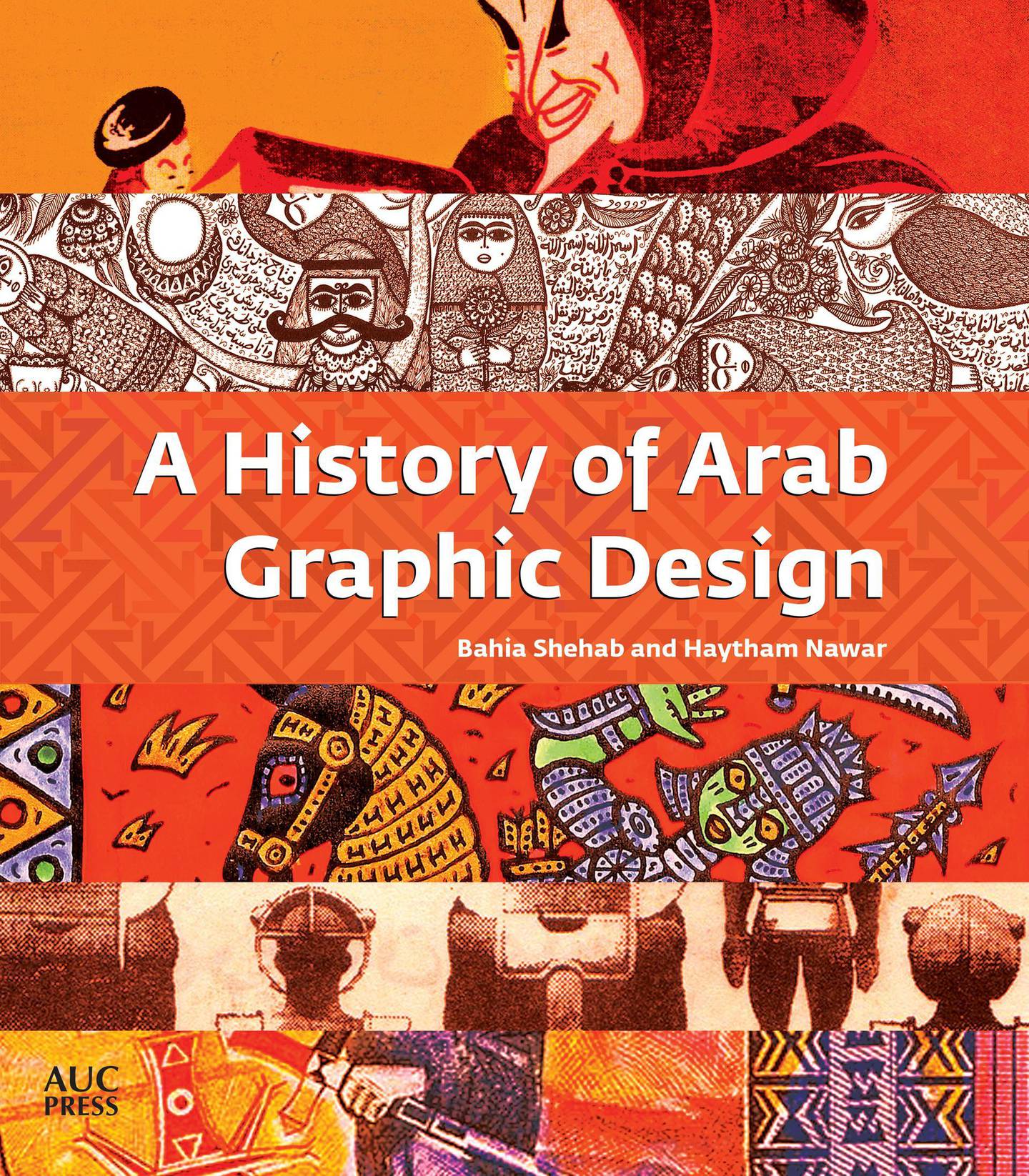 'A History Of Arab Graphic Design' by Bahia Shehab and Haytham Nawar. AUC Press