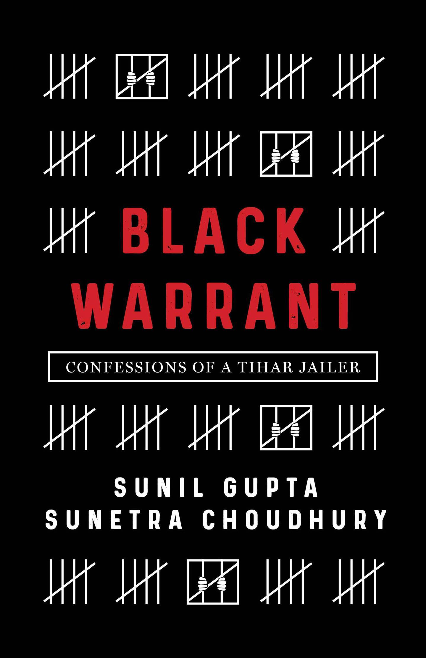 Black Warrant: Confessions of a Tihar Jailer by Sunil Gupta. Courtesy Roli Books