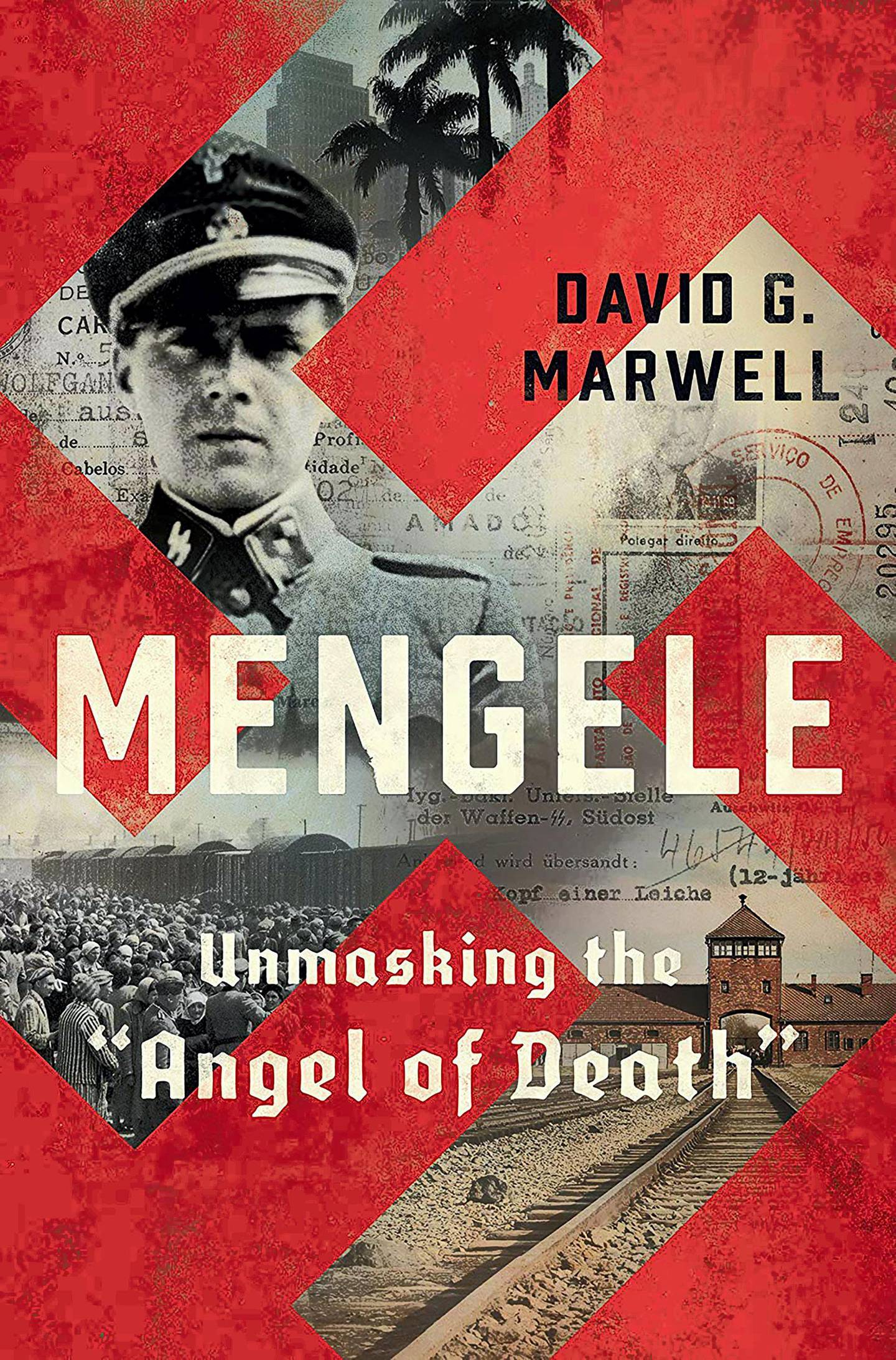 'Mengele: Unmasking the Angel of Death' by David G Marwell