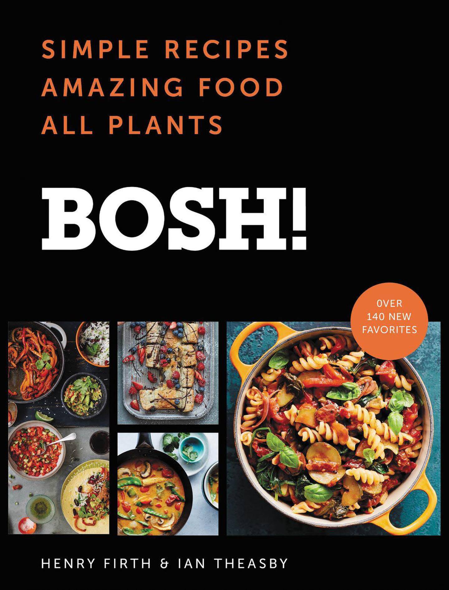 BOSH! Simple Recipes * Amazing Food * All Plantsby Ian Theasby, Henry David Firth. Courtesy HarperCollins