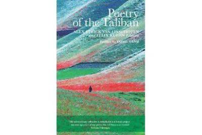 Poetry of the Taliban
Edited by Alex Strick van Linschoten 
and Felix Kuehn
Hurst Books