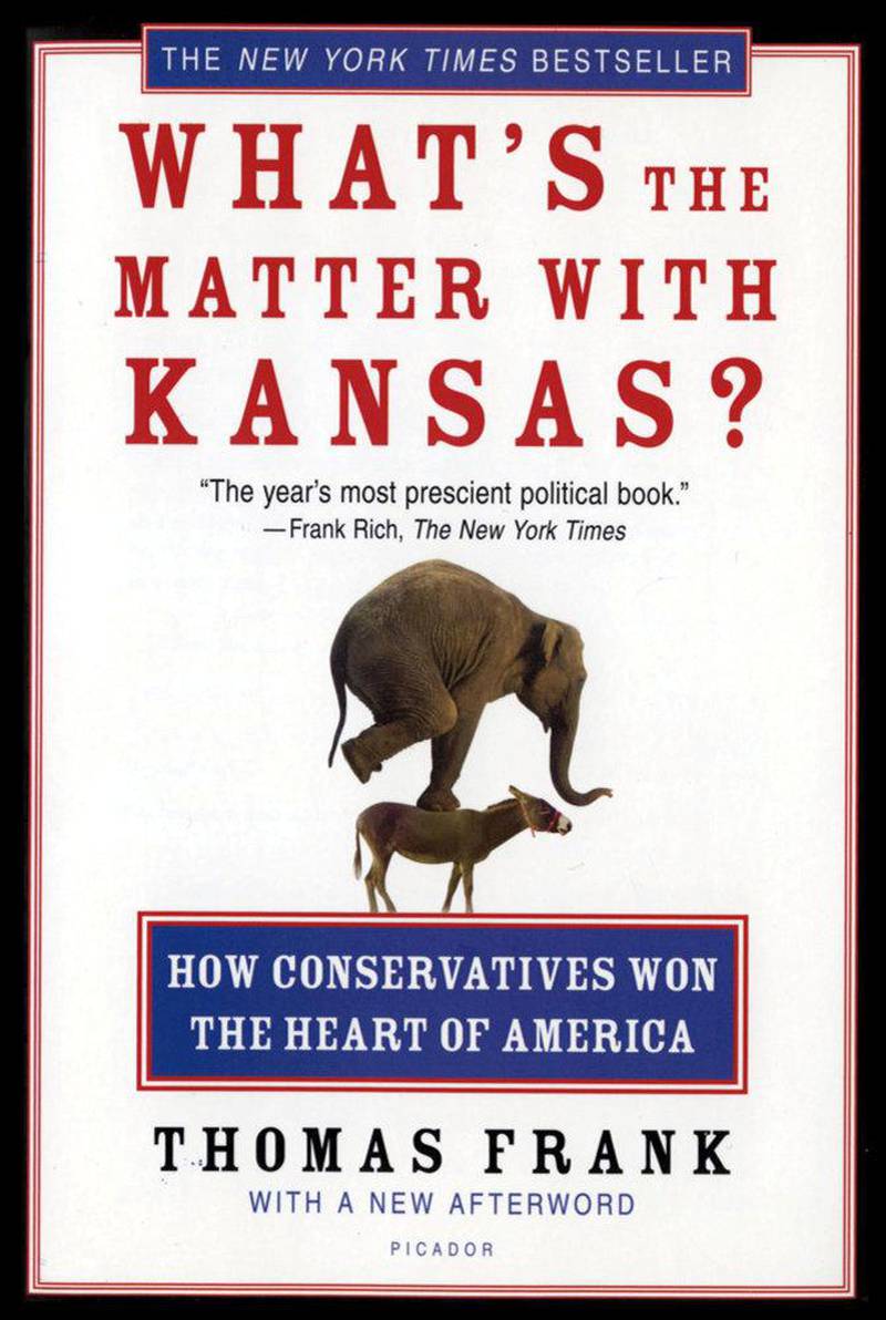 What’s the Matter with Kansas by Thomas Frank. Courtesy MacMillan