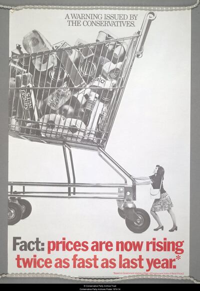 An August 1974 General Election poster for the British Conservative Party, depicting a woman pushing a giant shopping trolley with the caption 'A warning issued by the Conservatives. Fact: prices are rising twice as fast as last year'. (Photo by The Conservative Party Archive/Getty Images)