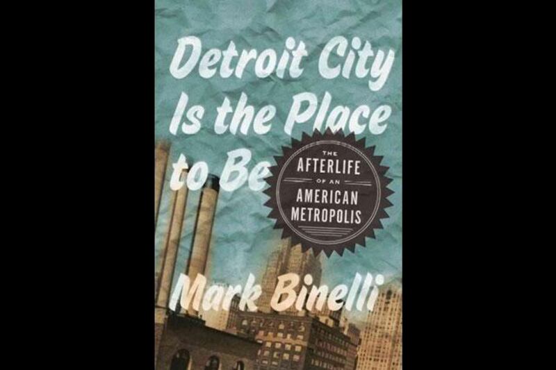 Detroit City Is the Place To Be: The Afterlife of an American Metropolis | Mark Binelli | Metropolitan Books

Mark Binelli, a contributing editor at Rolling Stone and Men's Journal, was not the only enterprising reporter to migrate to Detroit in the wake ???