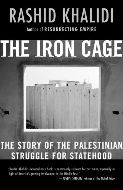 The Iron Cage: The Story of the Palestinian Struggle for Statehood by Rashid Khalidi. Photo: Beacon Press