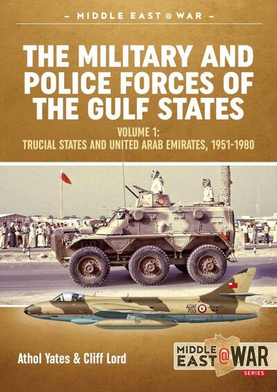 Dr Athol Yates and Cliff Lord detail the UAE's military history in this new book. Photo: Helion and Company