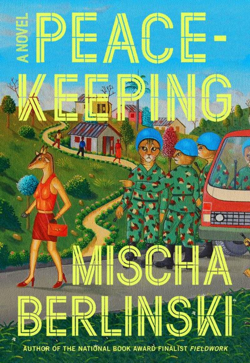 This book cover image released by Sarah Crichton Books shows Peacekeeping, by Mischa Berlinski. Sarah Crichton Books via AP