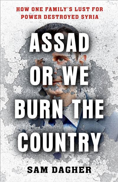 'Assad or We Burn the Country', by journalist Sam Dagher. 