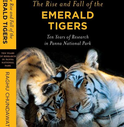 The Rise and Fall of the Emerald Tigers by Raghu Chundawat. Photo: Speaking Tiger