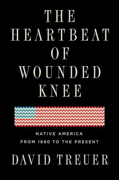 'The Heartbeat of Wounded Knee' by David Treuer.
