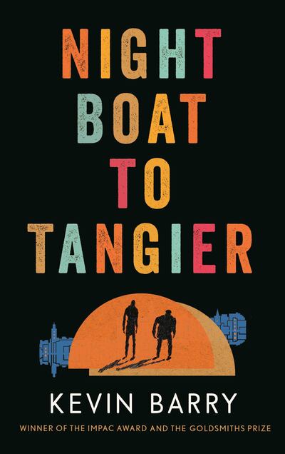 Night Boat to Tangier by Kevin Barry. Courtesy Canongate