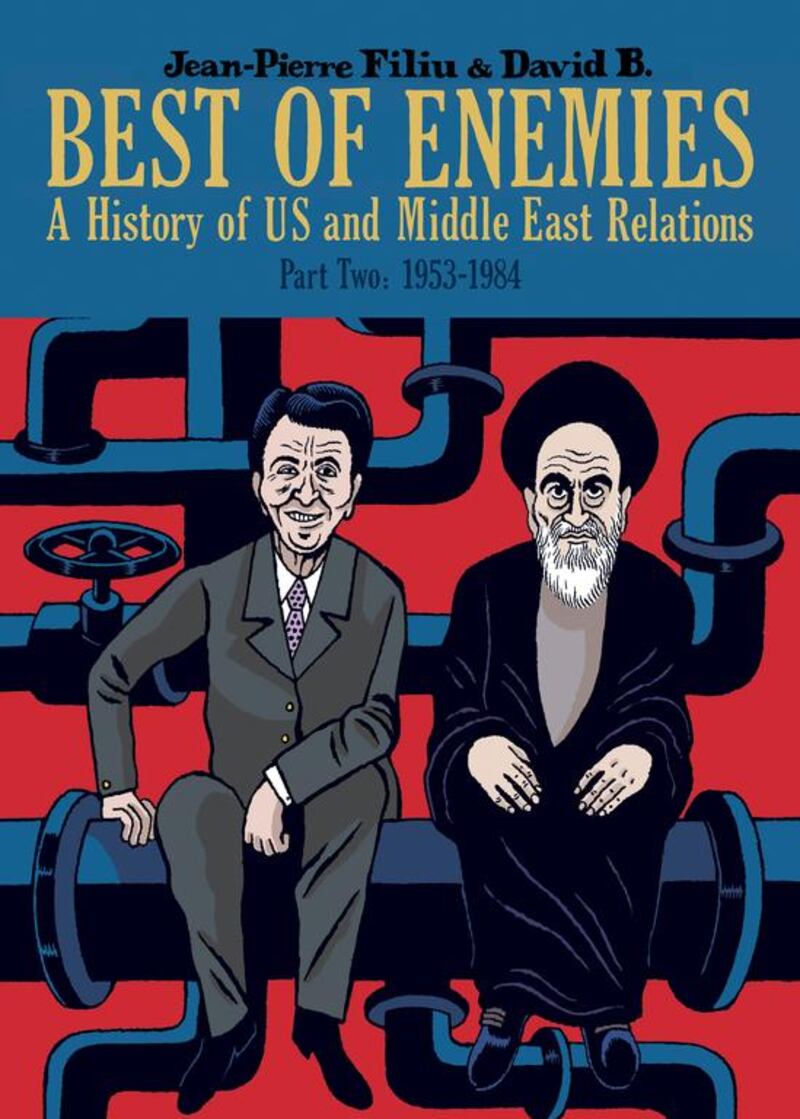 Best of Enemies: A History of US and Middle East Relations part 2: 1953 - 1984 by David B. and Jean-Pierre Filiu. Courtesy David B. and Jean-Pierre Filiu