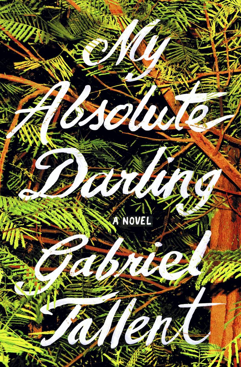 Book cover of My Absolute Darling A NOVEL by GABRIEL TALLENT published by Riverhead Books. Courtesy Penguin Random House