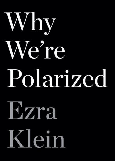 'Why We're Polarized' by Ezra Klein