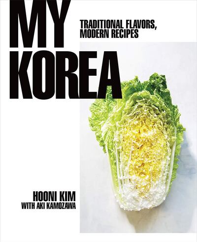 'My Korea: Traditional Flavors, Modern Recipes' by Hooni Kim. WW Norton & Co