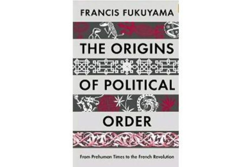 The Origins of Political Order by Francis Fukuyama (Farrar, Straus and Giroux)