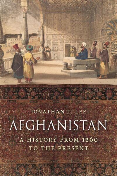 'Afghanistan: A History from 1260 to the Present' by Jonathan L. Lee. Courtesy Reaktion Books
