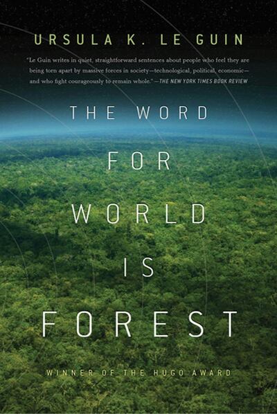 The Word For World Is Forest by Ursula K Le Guin was first published in 1972 as part of an anthology. Photo: Tor Books