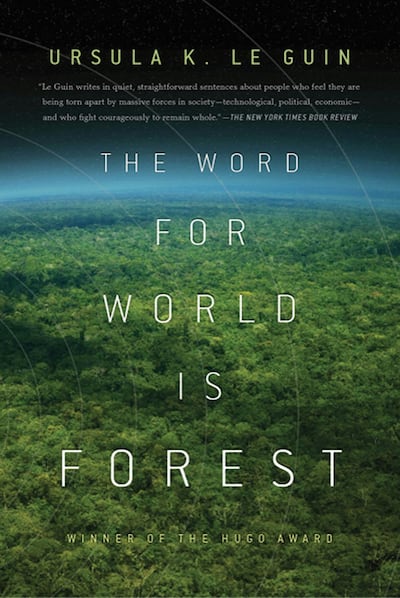 The Word For World Is Forest by Ursula K Le Guin was first published in 1972 as part of an anthology. Photo: Tor Books