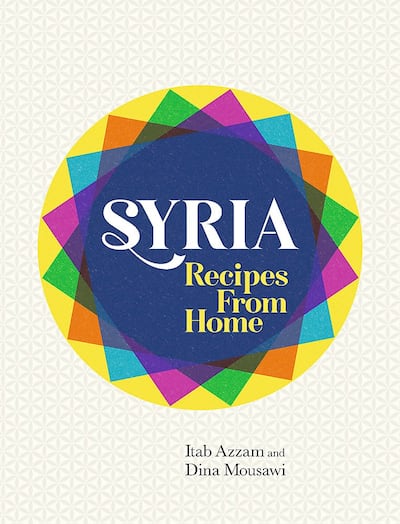 The book jacket of Syria: Recipes From Home by Azzam and Dina Mousawi. Photo: Itab Azzam
