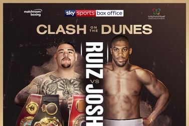 The promotional poster for 'Clash of the Dunes' as Andy Ruiz Jr, left, and Anthony Joshua, right, contest the rematch of their world heavyweight title fight in Saudi Arabia. Courtesy Organisers