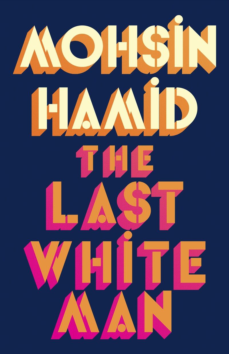 'The Last White Man' by Mohsin Hamid.