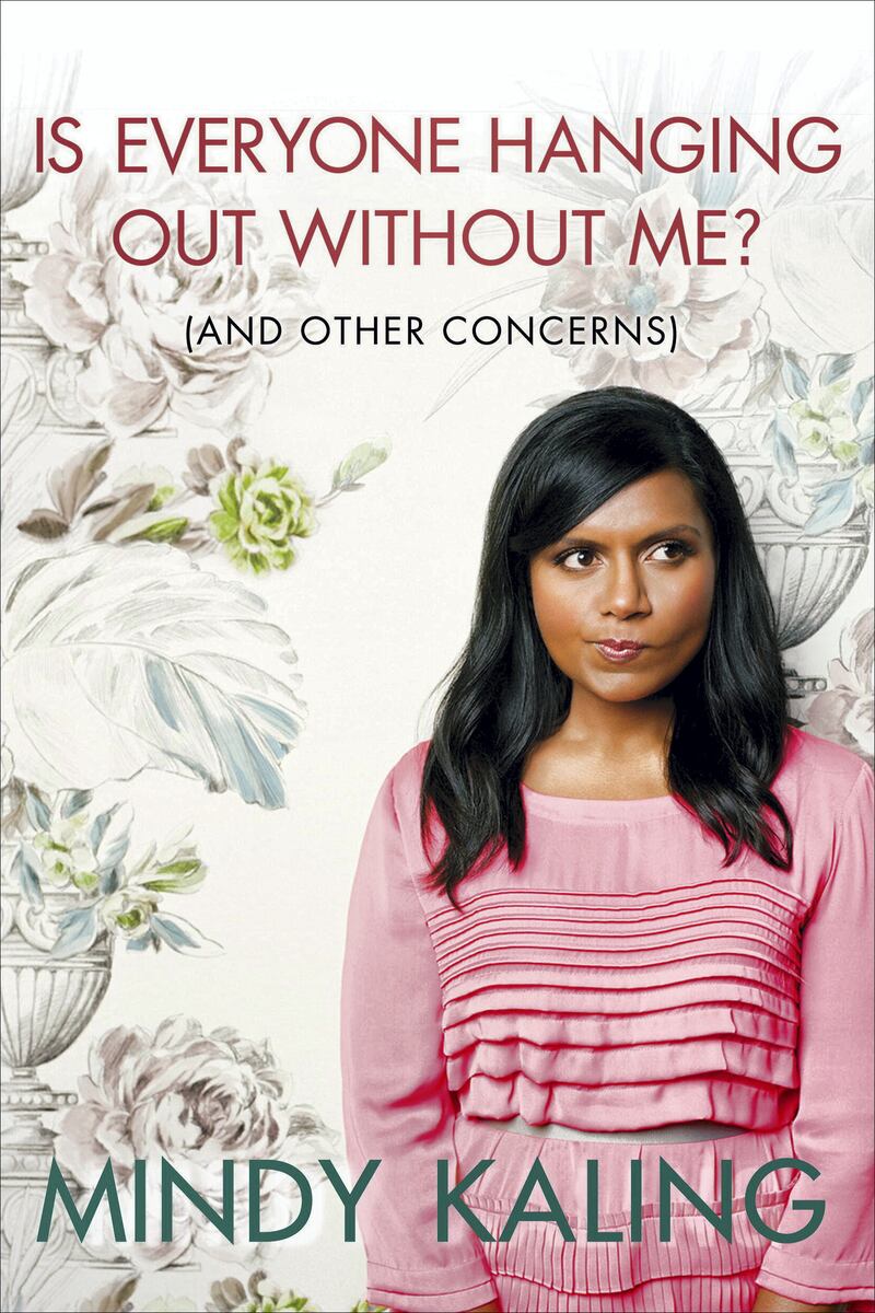 Is Everyone Hanging Out Without Me? (And Other Concerns) by Mindy Kaling.