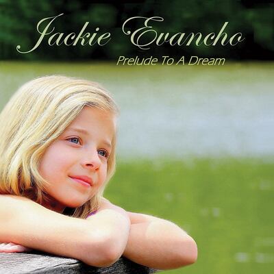Jackie Evancho's Prelude to a Dream, which she released when she was nine. Photo: Handout