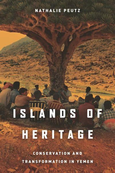 The cover of Islands of Heritage: Conservation and Transformation in Yemen. Courtesy Stanford University Press