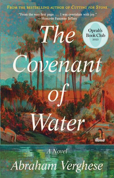 The Covenant of Water by Abraham Verghese is an immersive story about India over the course of 97 years and one family dealing with an eerie phenomenon. Photo: Grove Press