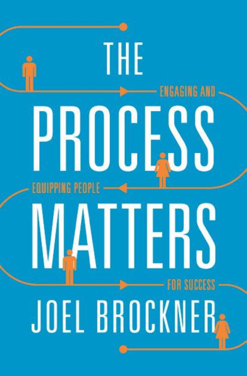 The Process Matters by Joel Brockner
