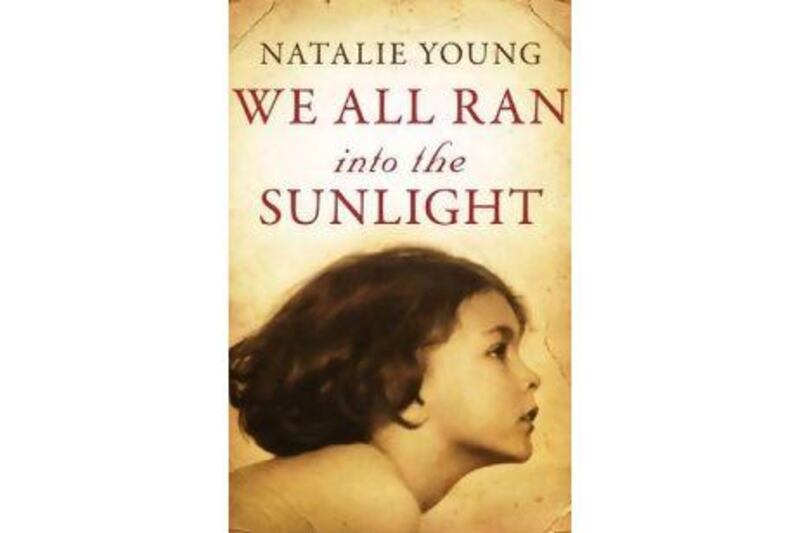 We All Ran into the Sunlight 
Natalie Young
Short Books Ltd
Dh47