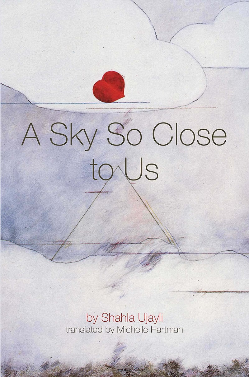 A Sky So Close to Us By Shahla Ujayli, Translated by Michelle Hartman. Photo: Simon & Schuster