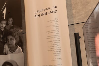 The title of the exhibition, On This Land, is drawn from a poem by Mahmoud Darwish. Antonie Robertson / The National