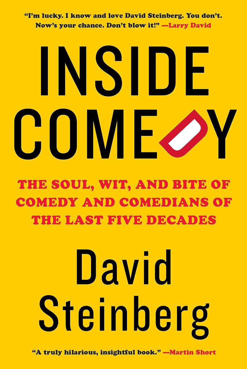 'Inside Comedy: The Soul, Wit, and Bite of Comedy and Comedians of the Last Five Decades' by David Steinberg. Penguin Random House